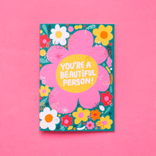 Load image into Gallery viewer, Beautiful Person // A6 Greeting Card
